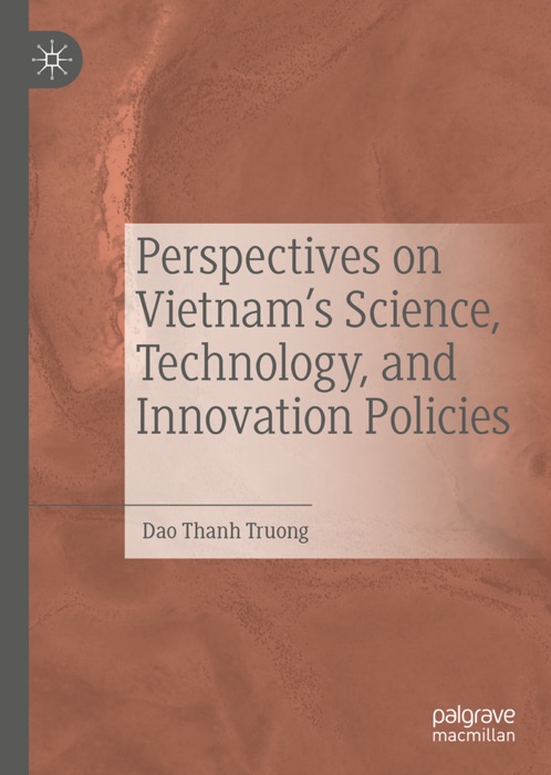 Perspectives on Vietnam’s Science, Technology, and Innovation Policies