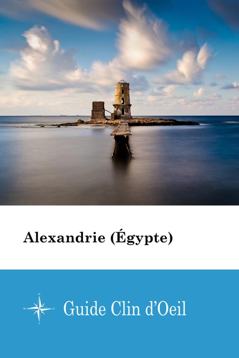 Alexandrie (Égypte) - Guide Clin d'Oeil