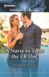 A Nurse to Tame the ER Doc - Janice Lynn by  Janice Lynn PDF Download