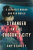 Amy Stanley - Stranger in the Shogun's City artwork