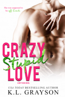 K.L. Grayson - Crazy, Stupid Love artwork