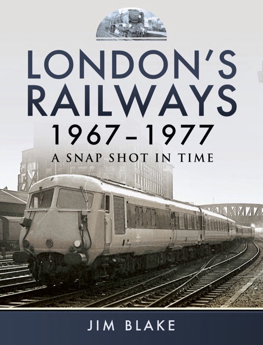 London's Railways, 1967–1977