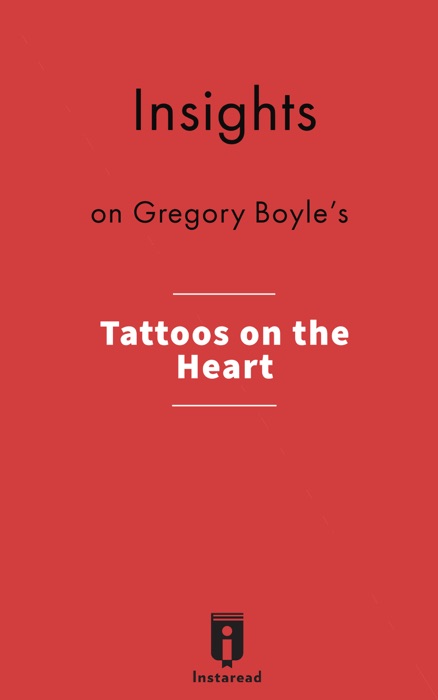 Insights on Gregory Boyle's Tattoos on the Heart