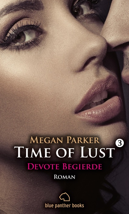 Time of Lust  Band 3  Devote Begierde  Roman