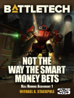 Michael A. Stackpole - BattleTech: Not the Way the Smart Money Bets artwork