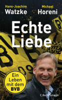 Hans-Joachim Watzke & Michael Horeni - Echte Liebe artwork