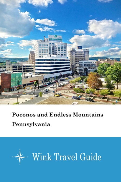 Poconos and Endless Mountains (Pennsylvania) - Wink Travel Guide