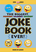 The Biggest, Funniest, Wackiest, Grossest Joke Book Ever! - Editors of Portable Press & Jean Hwang