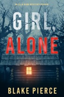 Girl, Alone (An Ella Dark FBI Suspense Thriller—Book 1) - GlobalWritersRank