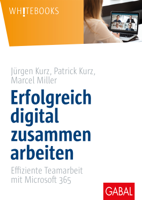 Jürgen Kurz, Patrick Kurz & Marcel Miller - Erfolgreich digital zusammen arbeiten artwork