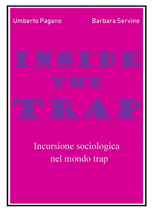 Inside the Trap. Incursione sociologica nel mondo 