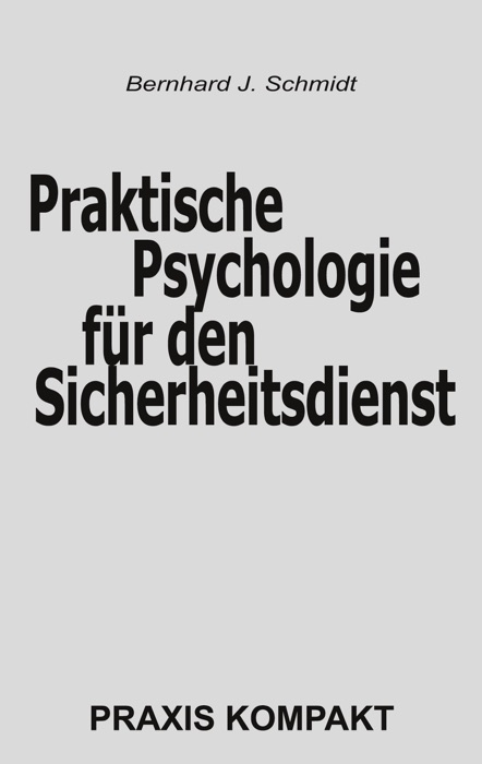 Praktische Psychologie für den Sicherheitsdienst