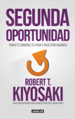 Segunda Oportunidad - Robert T. Kiyosaki