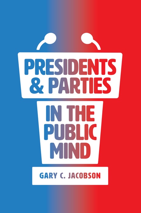 Presidents and Parties in the Public Mind