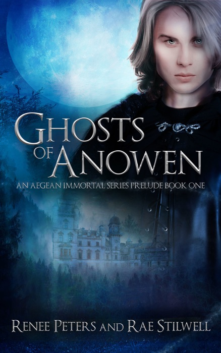 Ghosts of Anowen: The Aegean Immortals Series Book One