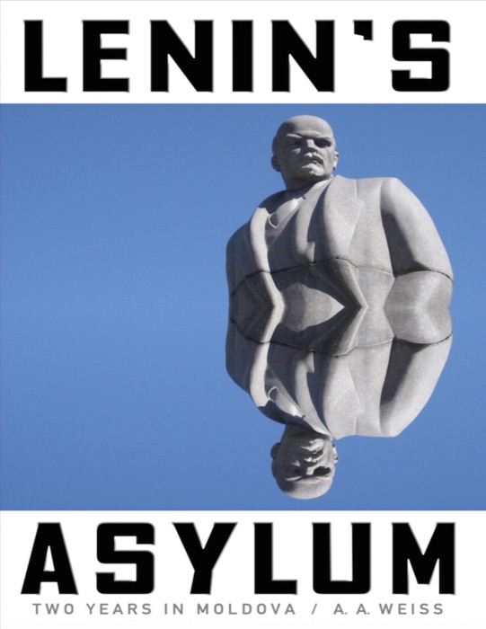 Lenin's Asylum: Two Years in Moldova