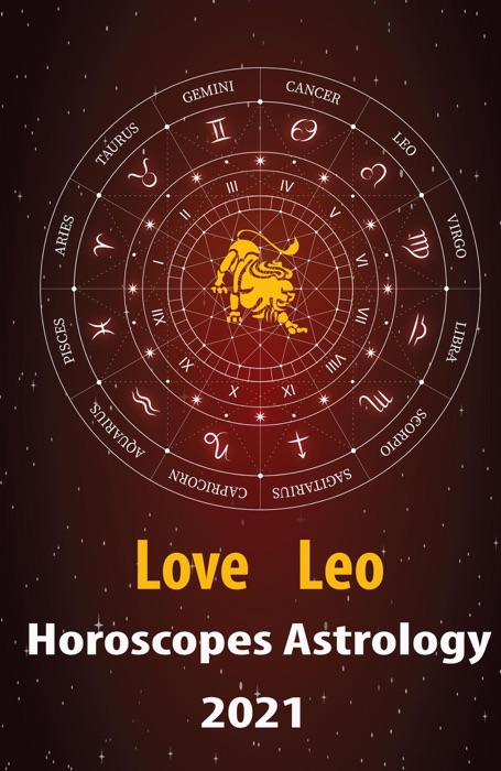 Leo Love Horoscope & Astrology 2021