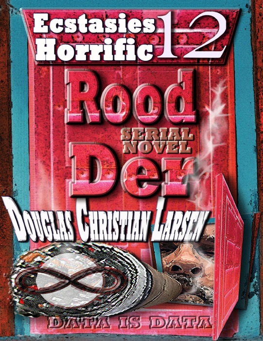 Rood Der: 12: Ecstasies Horrific