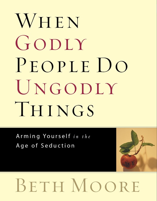 When Godly People Do Ungodly Things - Bible Study eBook - Updated