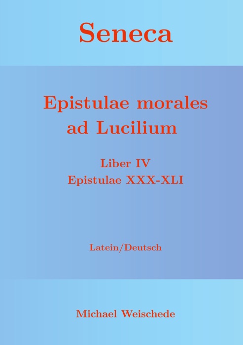 Seneca - Epistulae morales ad Lucilium - Liber IV Epistulae XXX-XLI