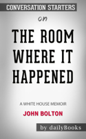 dailyBooks - The Room Where It Happened: A White House Memoir by John Bolton: Conversation Starters artwork