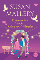 Susan Mallery - Es geschehen noch Küsse und Wunder artwork