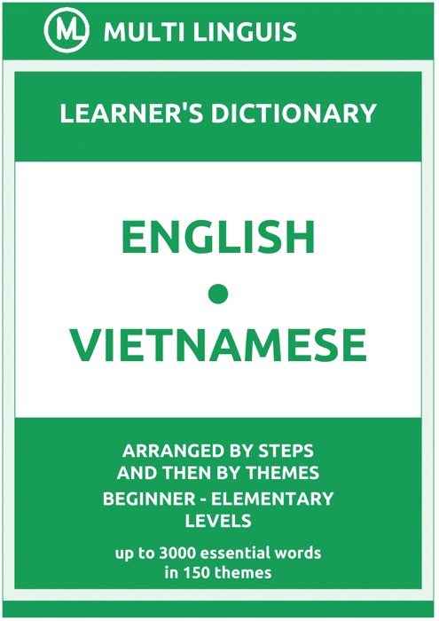 English-Vietnamese Learner's Dictionary (Arranged by Steps and Then by Themes, Beginner - Elementary Levels)