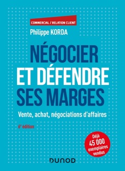 Négocier et défendre ses marges - 6e éd. - Philippe Korda