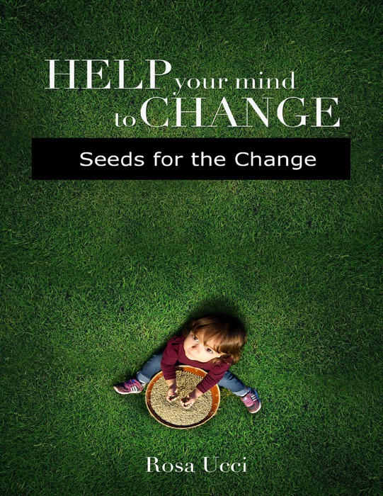 Help Your Mind to Change - Seeds for the Change