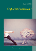 Ouf, c'est Parkinson ! - David Marie