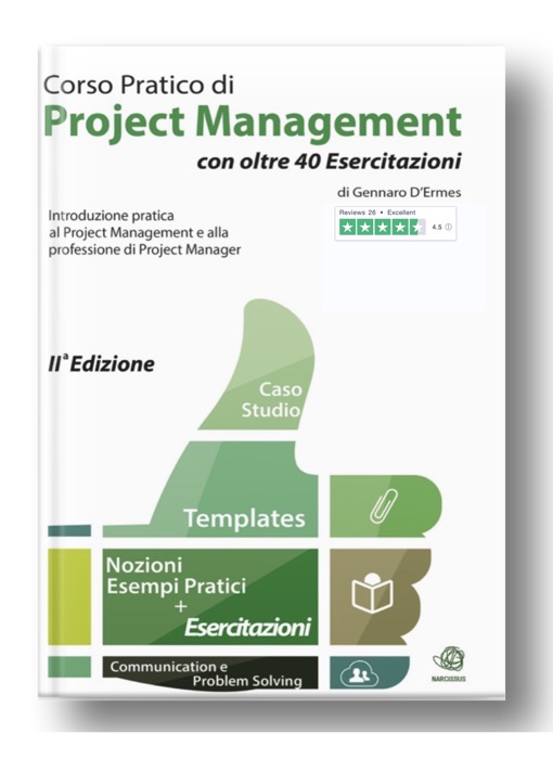 Corso Pratico di Project Management con oltre 40 Esercitazioni - Introduzione pratica al Project Management e alla professione del Project Manager