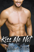 Kiss Me Not - Kate Aster