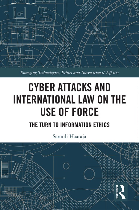 Cyber Attacks and International Law on the Use of Force