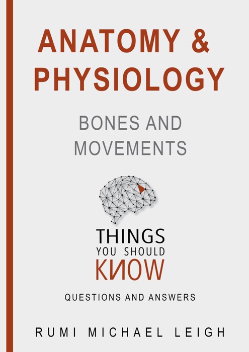 Anatomy and Physiology: Bones and Movements