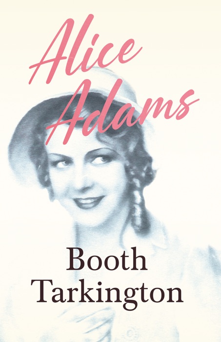 [DOWNLOAD] ~ Alice Adams # by Booth Tarkington ~ eBook PDF Kindle ePub Free