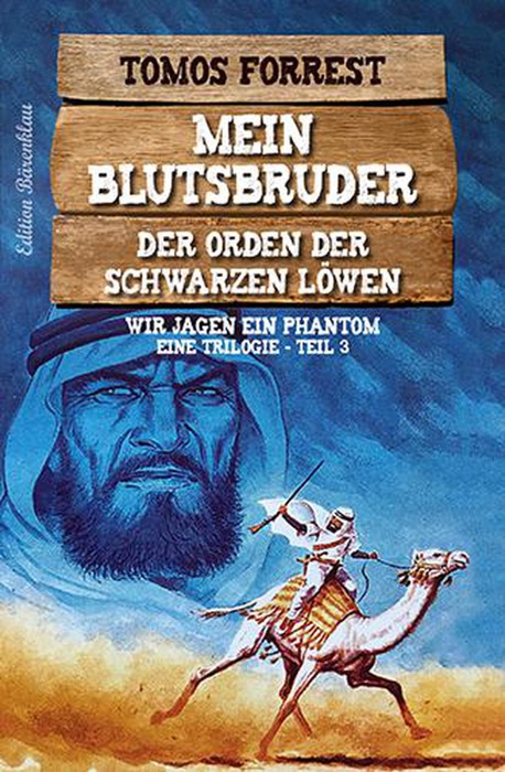 Wir jagen ein Phantom: Mein Blutsbruder :Trilogie Der Orden der schwarzen Löwen Teil 3