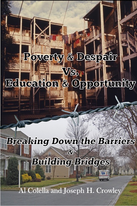 Poverty & Despair vs. Education & Opportunity