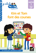 Kim et Tom Maths 1 Début de CP - Kim et Tom font des courses - Isabelle Chavigny & Alice Turquois