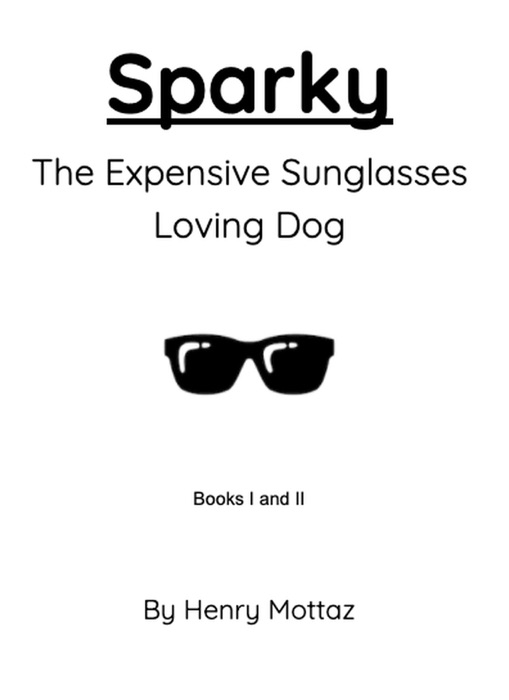 Sparky: The Expensive Sunglasses Loving Dog