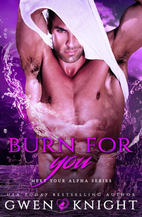 Burn For You