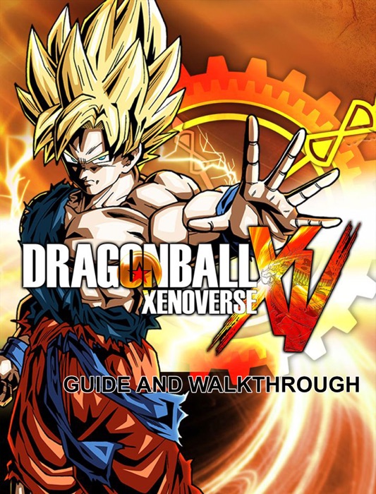 Dragon Ball: Xenoverse Guide and Walkthrough