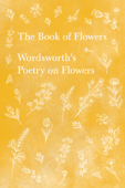The Book of Flowers - William Wordsworth