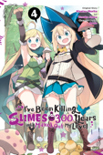 I've Been Killing Slimes for 300 Years and Maxed Out My Level, Vol. 4 (manga) - Kisetsu Morita, Yusuke Shiba & Benio