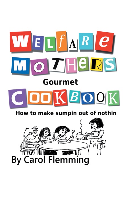 Welfare Mothers Gourmet Cookbook