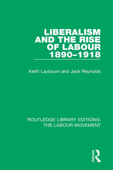 Liberalism and the Rise of Labour 1890-1918