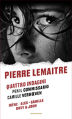 Quattro indagini per il commissario Camille Verhœven - Pierre Lemaitre