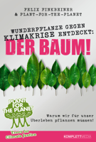 Felix Finkbeiner & Plant-for-the-Planet - Wunderpflanze gegen Klimakrise entdeckt: Der Baum! artwork