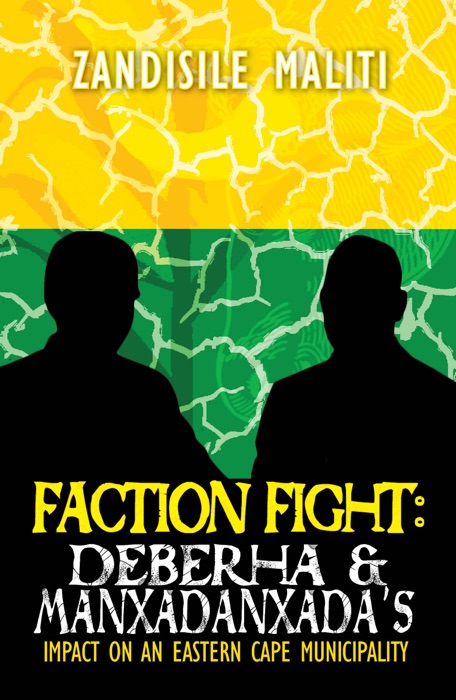 Faction Fight: Deberha And Manxadanxada’s Impact On An Eastern Cape Municipality