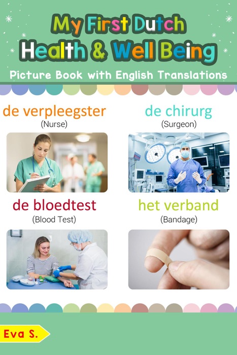 My First Dutch Health and Well Being Picture Book with English Translations