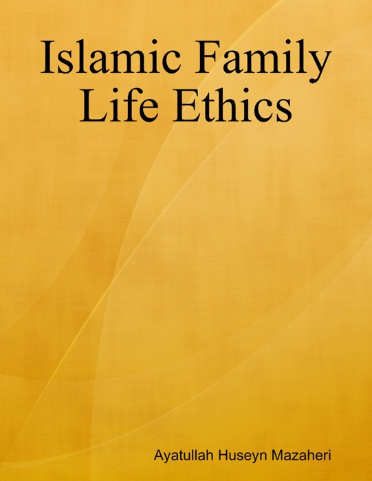 Islamic Family Life Ethics